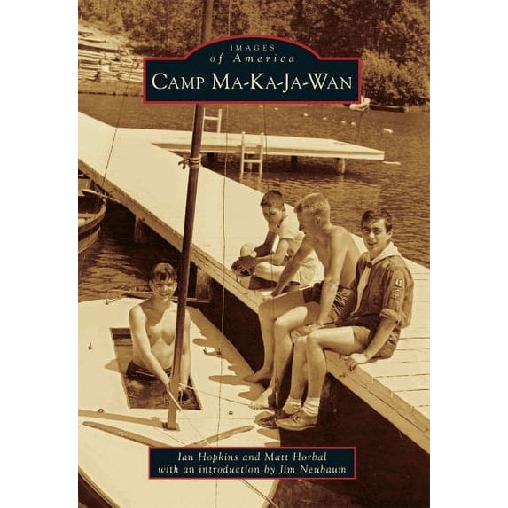 Pre-Owned Camp Ma-Ka-Ja-Wan (Paperback) by Ian Hopkins, Matt Horbal, Introduction By Jim Neubaum