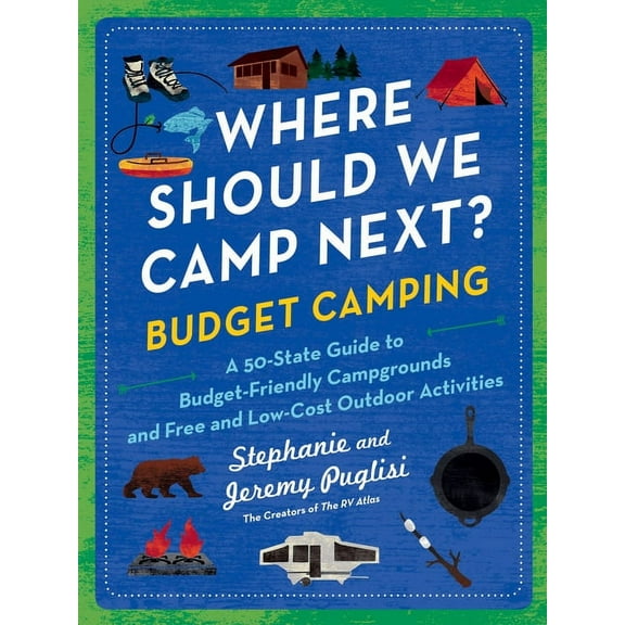 Where Should We Camp Next? Where Should We Camp Next?: Budget Camping: A 50-State Guide to Budget-Friendly Campgrounds and Free and Low-Cost Outdoo, (Paperback)