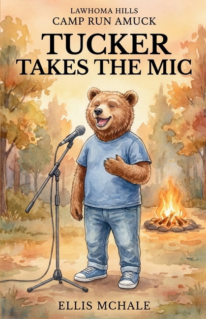 Camp Run Amuck Lawhoma Hills: Tucker Takes The Mic, Book 5, (Paperback)