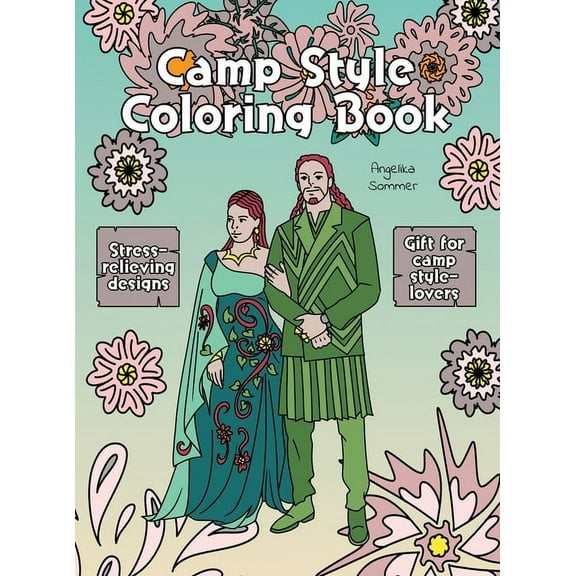 Camp Style Coloring Book: A Fun, Easy, And Relaxing Coloring Gift Book with Stress-Relieving Designs and Fashion Ideas f, (Hardcover)