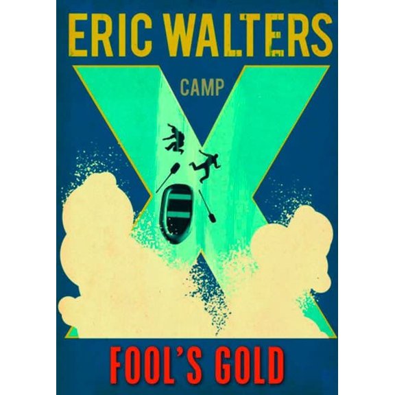 Pre-Owned Camp X: Fool's Gold: Book 3 (Paperback) by Eric Walters