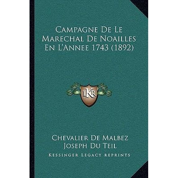 Campagne de Le Marechal de Noailles En L'Annee 1743 (1892) Paperback