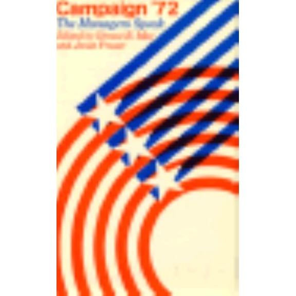 Pre-Owned Campaign '72: The Managers Speak (Hardcover) 0674091418 9780674091412