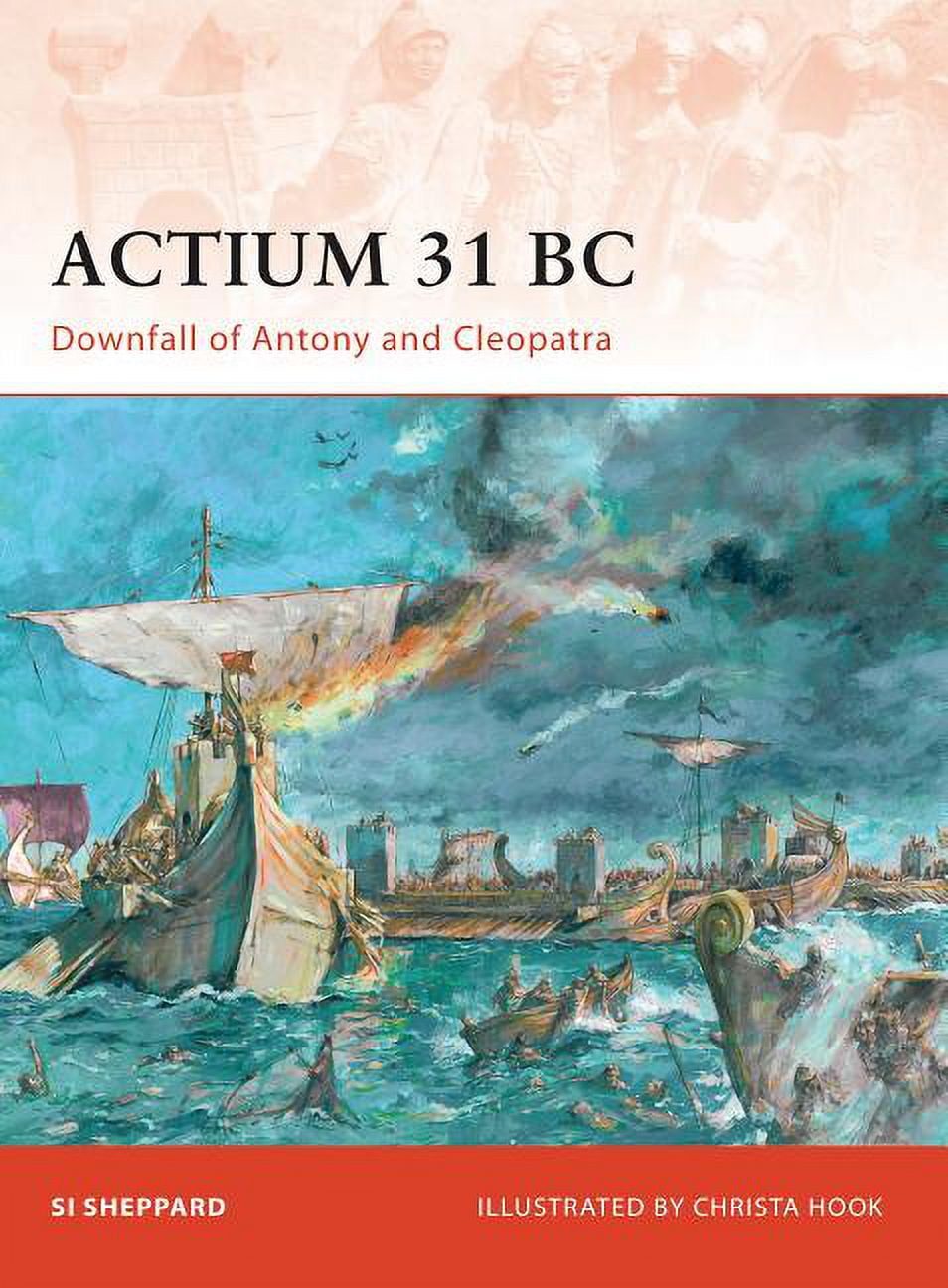 Campaign: Actium 31 BC : Downfall of Antony and Cleopatra (Series #211) (Paperback)