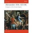 thumbnail image 1 of Campaign: Alexander 334–323 BC : Conquest of the Persian Empire (Series #7) (Paperback), 1 of 1
