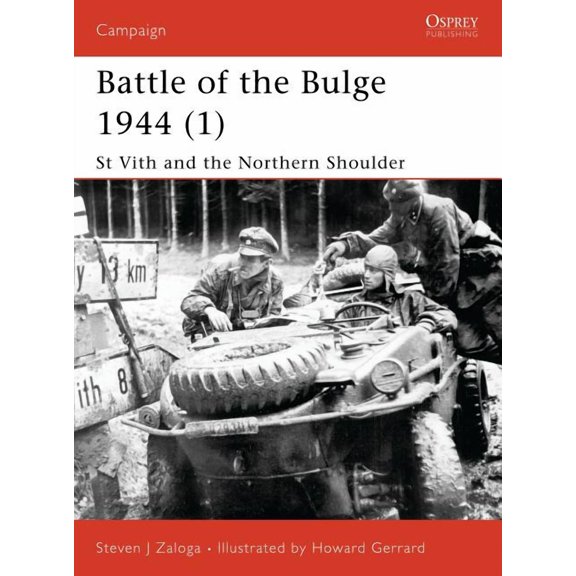 Campaign: Battle of the Bulge 1944 (1) : St Vith and the Northern Shoulder (Series #115) (Paperback)