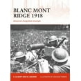 thumbnail image 1 of Campaign Blanc Mont Ridge 1918: America's Forgotten Victory, Book 323, (Paperback), 1 of 1