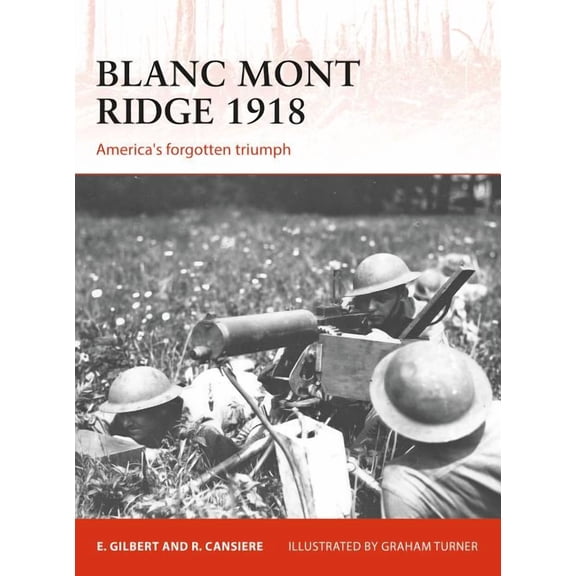 Campaign Blanc Mont Ridge 1918: America's Forgotten Victory, Book 323, (Paperback)