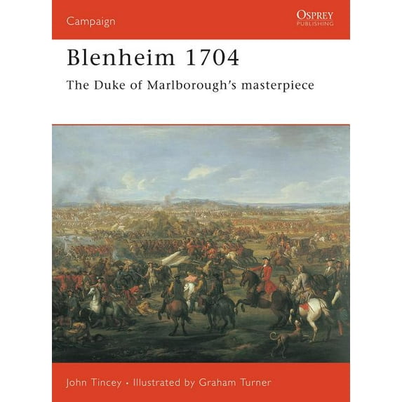 Campaign: Blenheim 1704 : The Duke of Marlborough’s masterpiece (Series #141) (Paperback)