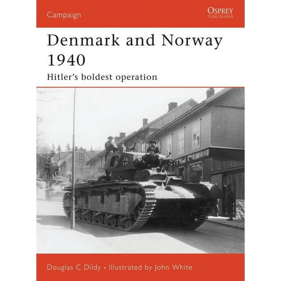 Campaign: Denmark and Norway 1940 : Hitler’s boldest operation (Paperback)