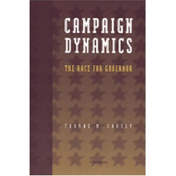 Pre-Owned Campaign Dynamics : The Race for Governor (Hardcover) 9780472110148