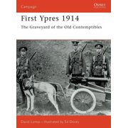 Campaign First Ypres 1914 The graveyard of the Old Contemptibles Paperback