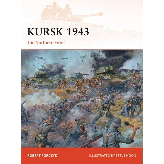 Campaign: Kursk 1943 : The Northern Front (Series #272) (Paperback)