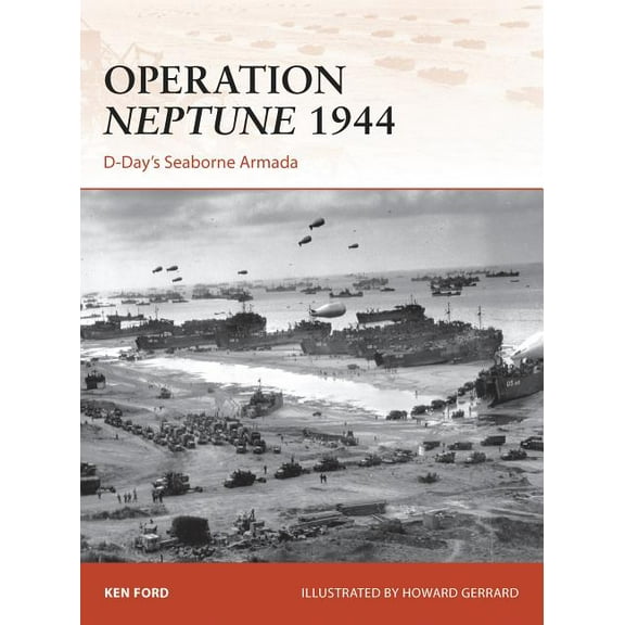 Campaign: Operation Neptune 1944 : D-Days Seaborne Armada (Series #268) (Paperback)