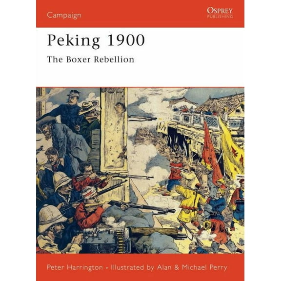 Campaign: Peking 1900 : The Boxer Rebellion (Paperback)