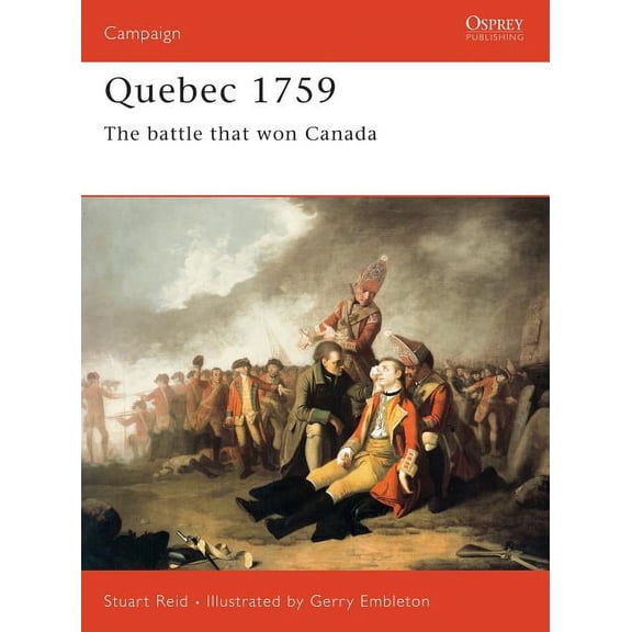 Campaign: Quebec 1759 : The battle that won Canada (Series #121) (Paperback)