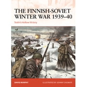 Campaign The Finnish-Soviet Winter War 1939 40 Stalins hollow victory Series #367 Paperback