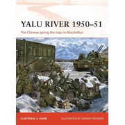 Campaign Yalu River 1950 51 The Chinese spring the trap on MacArthur Series #346 Paperback