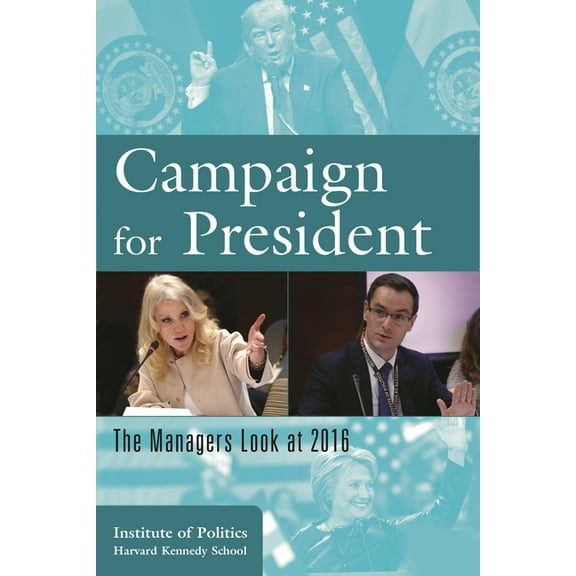 Campaign for President: The Managers Look at 2016, (Hardcover)