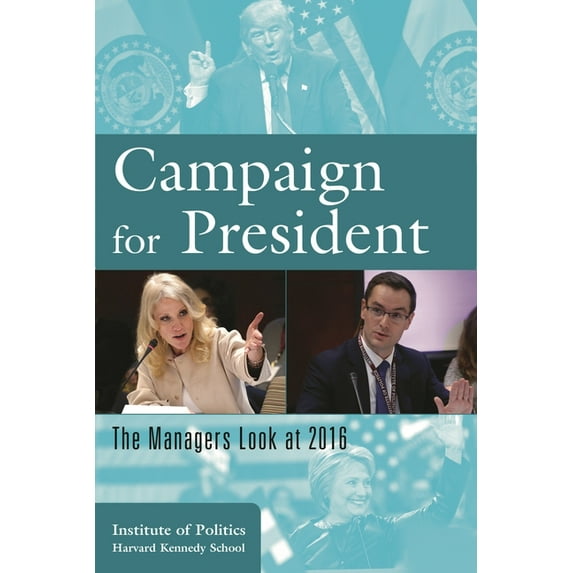Campaign for President: The Managers Look at 2016, (Hardcover)