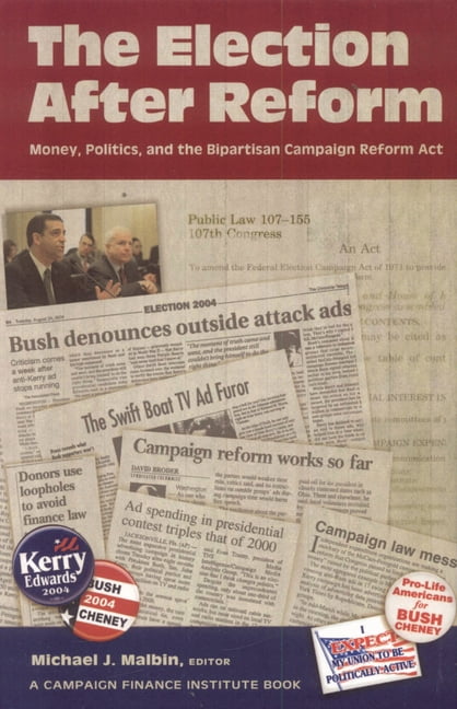 Campaigning American Style The Election After Reform: Money, Politics ...
