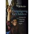 thumbnail image 1 of Pre-Owned Campaigning for Children: Strategies for Advancing Children's Rights (Paperback) 1503603032 9781503603035, 1 of 1
