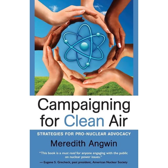 Campaigning for Clean Air: Strategies for Nuclear Advocacy, (Paperback)