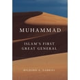 thumbnail image 1 of Campaigns and Commanders Muhammad: Islam's First Great General Volume 11, Book 11, (Paperback), 1 of 1