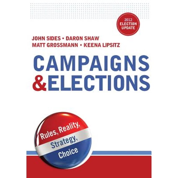 Pre-Owned Campaigns & Elections: Rules, Reality, Strategy, Choice (Paperback) 0393923657 9780393923650