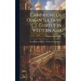 thumbnail image 1 of Campaigns of Osman Sultans, Chiefly in Western Asia : From Bayezyd Ildirim to The Death of Murad The (Hardcover), 1 of 1