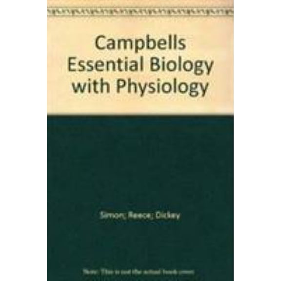Pre-Owned Campbell Essential Biology with Physiology (Paperback) 032166017X 9780321660176