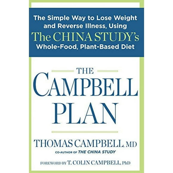Pre-Owned The Campbell Plan: Simple Way to Lose Weight and Reverse Illness, Using China Studys Whole-Food, Plant-Based Diet  Hardcover Thomas