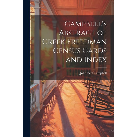 Campbell's Abstract of Creek Freedman Census Cards and Index (Paperback)