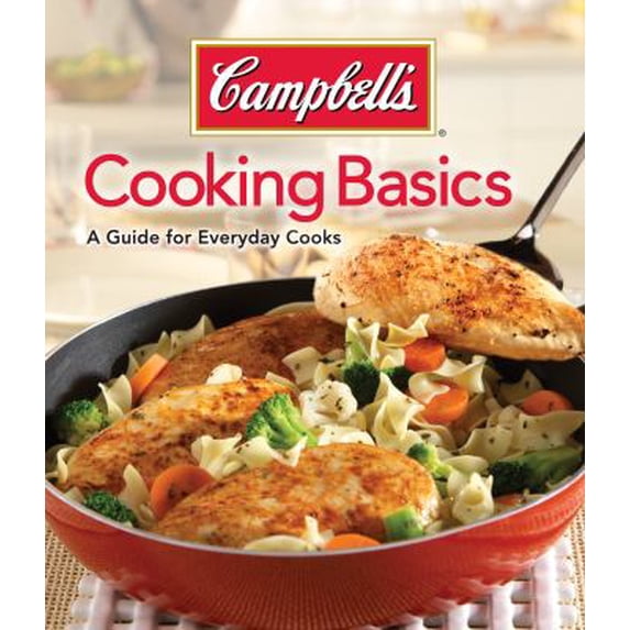 Pre-Owned Campbell's Cooking Basics: A Guide for Everyday Cooks (Hardcover) 1605537284 9781605537283