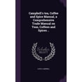 thumbnail image 1 of Campbell's tea, Coffee and Spice Manual, a Comprehensive Trade Manual on Teas, Coffees and Spices .. (Hardcover), 1 of 1
