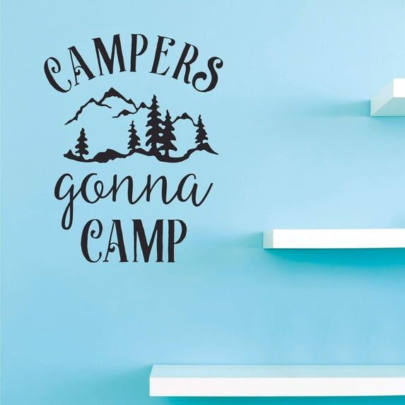 Campers Gonna Camp Wall Art Decal for Bedroom or Living Room - 14" x 28" DIY Removable Adhesive Camping Lovers Home Sticker Decoration