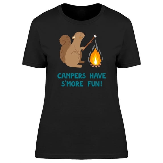 Campers Have Smore Fun T-Shirt Women -Image by Shutterstock, Female Small