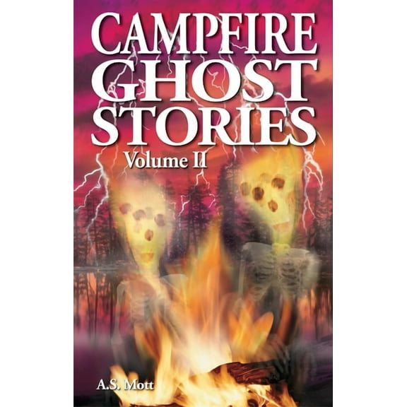 Ghost Stories Campfire Ghost Stories: Volume II, Book 44, (Paperback)