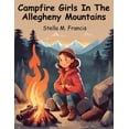 thumbnail image 1 of Campfire Girls In The Allegheny Mountains, (Paperback), 1 of 1