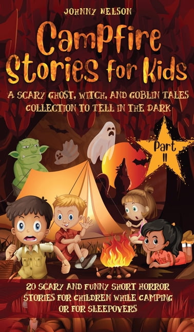 telling scary stories at the campfire (from