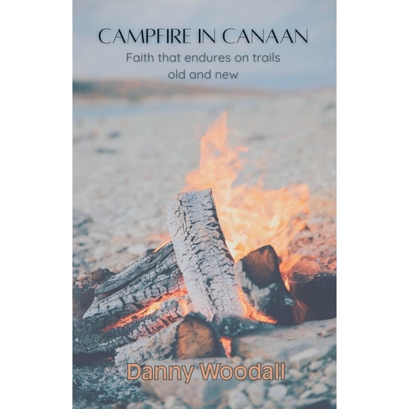 Campfire in Canaan, (Paperback)
