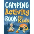 thumbnail image 1 of Camping Activity Book for Kids: Unleashing Adventure and Creativity in the Great Outdoors with Scavenger Hunts, Nature C, (Paperback), 1 of 1