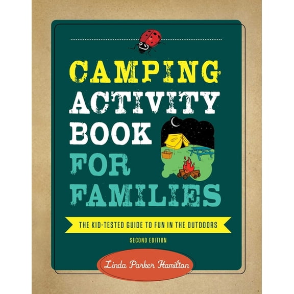 Camping Activity Book for Families: The Kid-Tested Guide to Fun in the Outdoors, (Paperback)