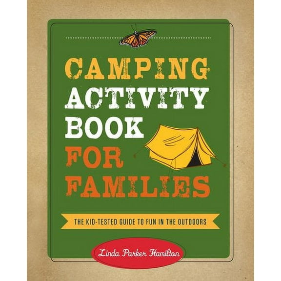 Camping Activity Book for Families: The Kid-Tested Guide to Fun in the Outdoors by Linda Hamilton Paperback, Travel & Nature, English