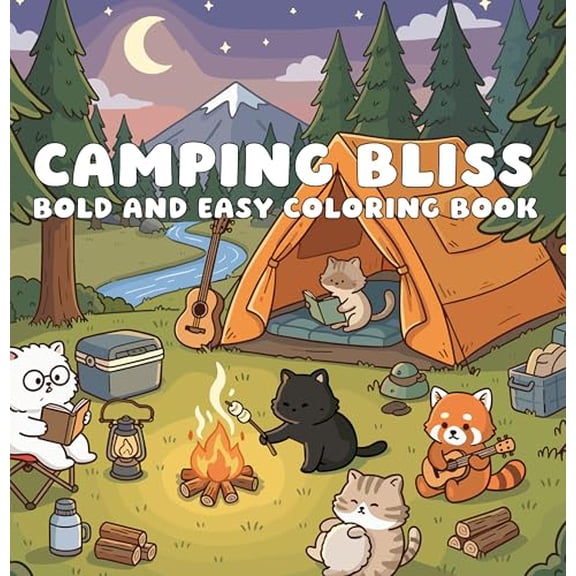 Camping Bliss Bold and Easy Coloring Book: Simple Relaxing Outdoor Scenes for Stress Relief