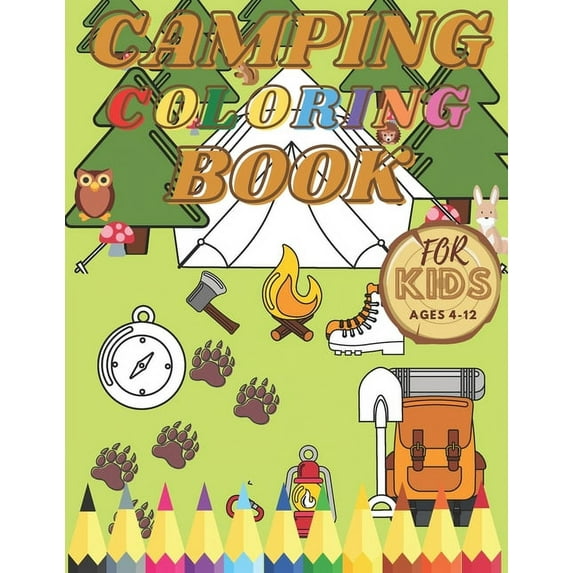 Camping Coloring Book For Kids: Activity Book Notebook For Toddler Mountains Lakes Rivers Forest Outdoor Cute Animals (Paperback)