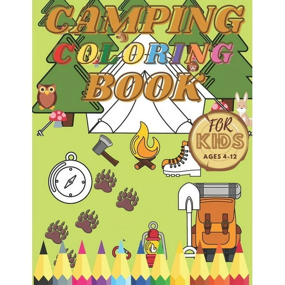 Camping Coloring Book For Kids: Activity Book Notebook For Toddler Mountains Lakes Rivers Forest Outdoor Cute Animals (Paperback)