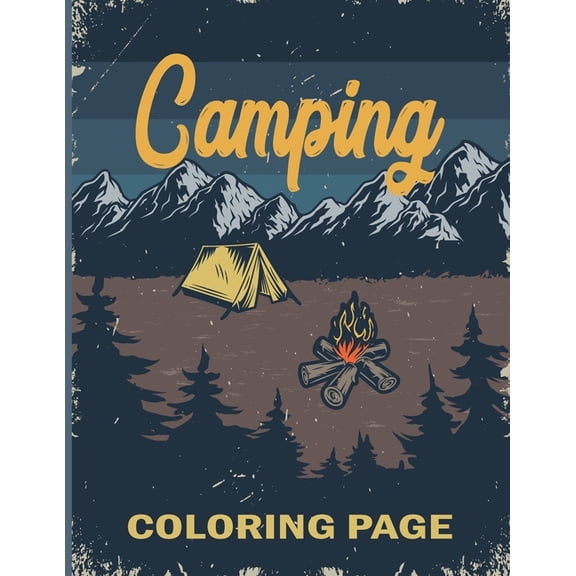 Camping Coloring Page: This book is fun for kids and perfect for coloring. (Paperback)