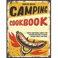 thumbnail image 1 of Camping Cookbook: Mouth-Watering, Family-Fun Outdoor Recipes to Enjoy Nature While You Cook, (Paperback), 1 of 1