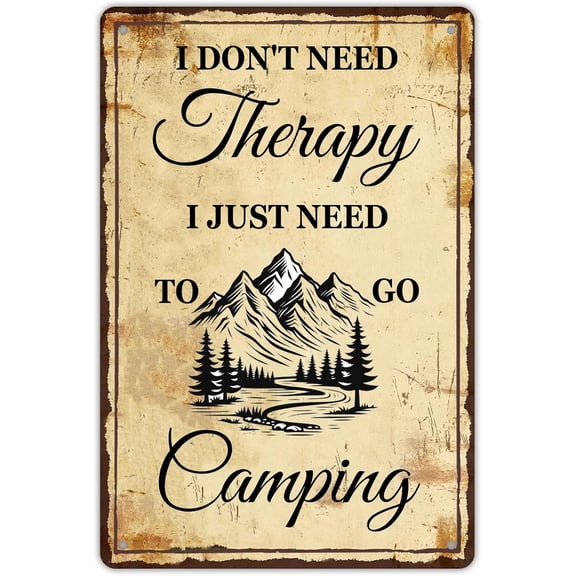 Camping Decor Metal Tin Sign,I Don't Need Therapy I Just Need to Go Camping Antique Tin Signs Metal Plaque for Home Bathroom Garden Bars Cafes Office Man Cave 12 X 8 Inch